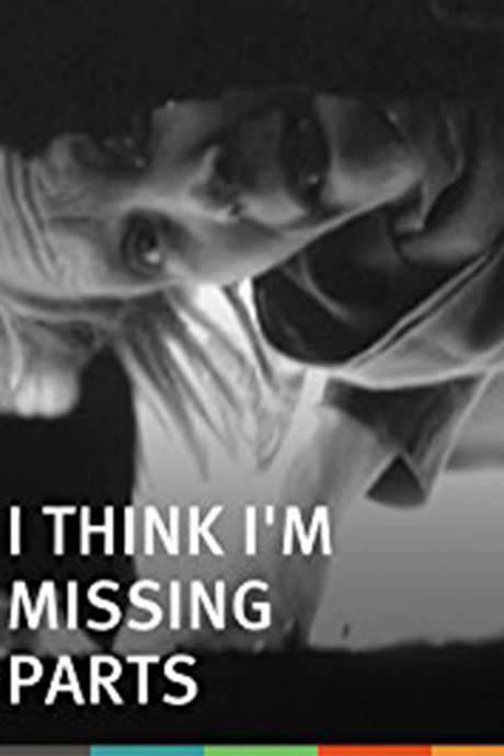 I Think I’m Missing Parts